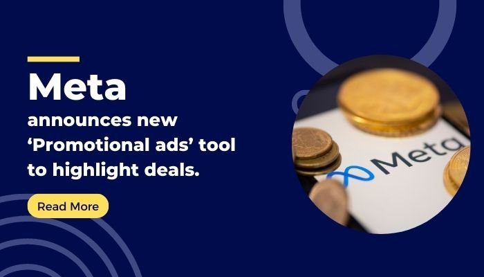 Meta announces new ‘Promotional ads’ tool to highlight deals